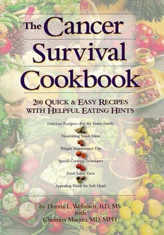 The Cancer Survival Cookbook: 200 Quick and Easy Recipes with Helpful Eating Hints