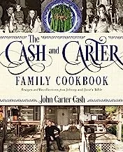 The Cash and Carter Family Cookbook: Recipes and Recollections from Johnny and June's Table - Cooking with Johnny Cash - Southern Comfort Food and Interna