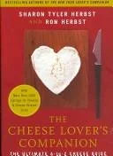 The Cheese Lover's Companion: The Ultimate A-To-Z Cheese Guide with More Than 1,000 Listings for Cheeses & Cheese-Related Terms by Herbst, Sharon T