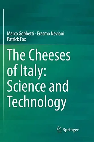 The Cheeses of Italy: Science and Technology (Softcover Reprint of the Original 1st 2018)