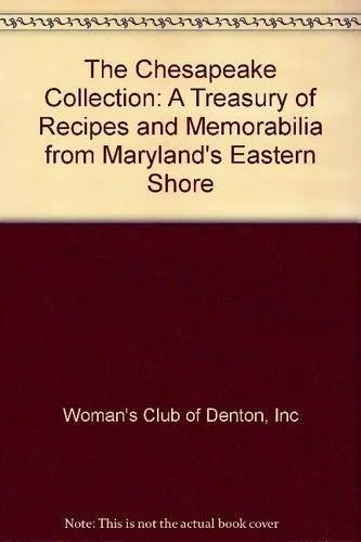 The Chesapeake Collection: A Treasury of Recipes and Memorabilia from Maryland's Eastern Shore (UK)