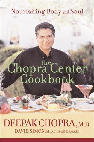 The Chopra Center Cookbook: Nourishing Body and Soul