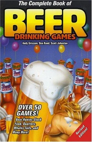 The Complete Book of Beer Drinking Games, Revised Edition (Revised)
