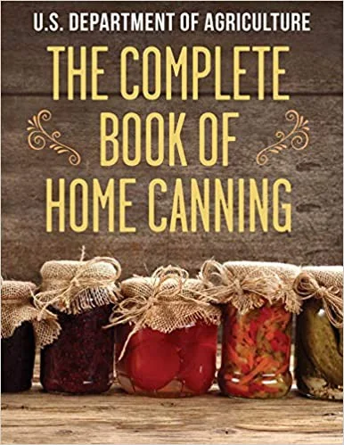 The Complete Book of Home Canning by The United States Department of Agriculture