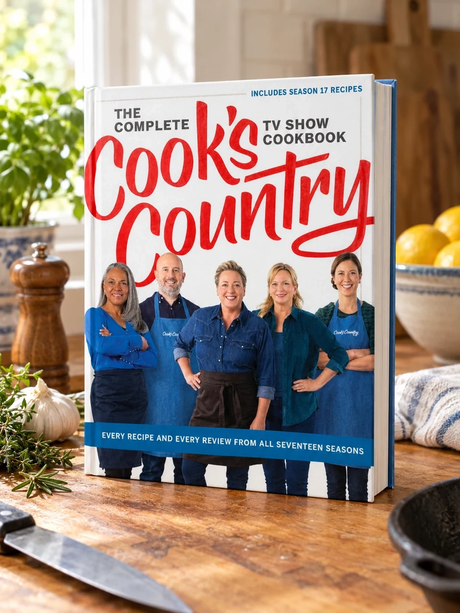 The Complete Cook's Country TV Show Cookbook: Every Recipe and Every Review from All Seventeen Seasons Includes Season 17