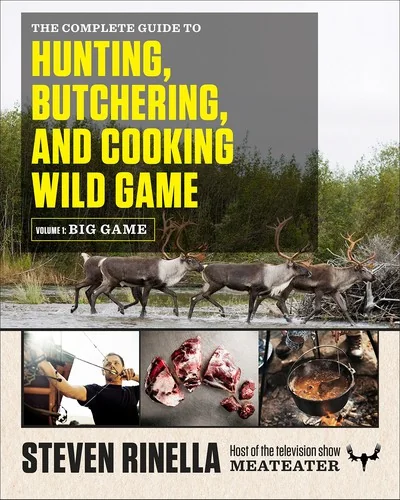 The Complete Guide to Hunting, Butchering, and Cooking Wild Game, Volume 2: Small Game and Fowl