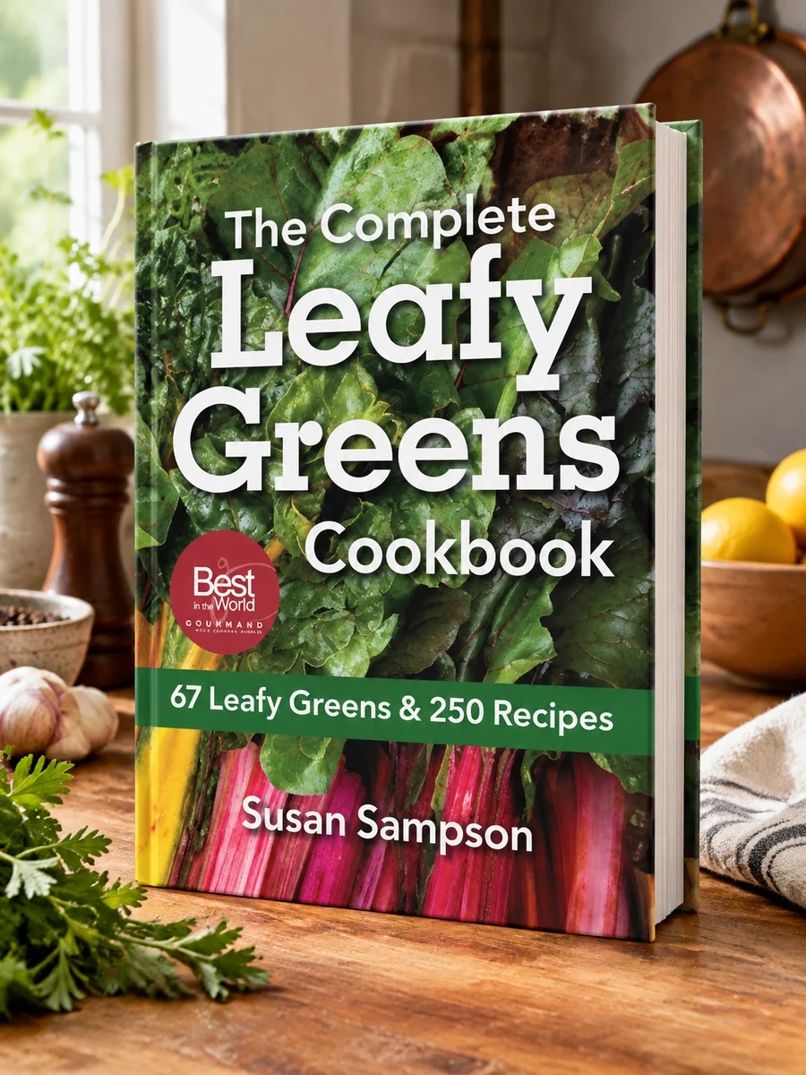 The Complete Leafy Greens Cookbook: 67 Leafy Greens & 250 Recipes