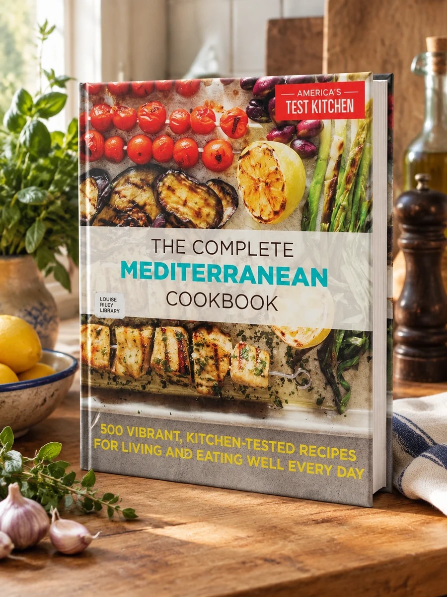 The Complete Mediterranean Cookbook: 500 Vibrant, Kitchen-Tested Recipes for Living and Eating Well Every Day