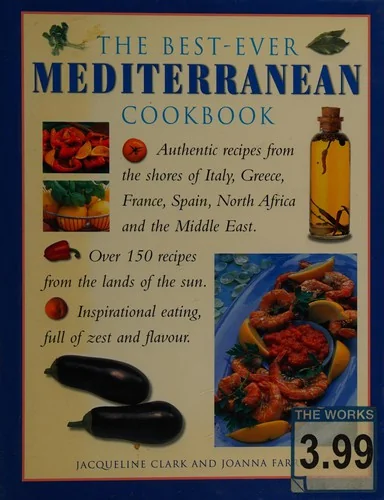 The Complete Mediterranean Cookbook: More Than 150 Mouthwatering, Healthy Dishes from the Sun-Drenched Shores of the Mediterranean, Shown in 550 Stunning by Clark, Jacqueline