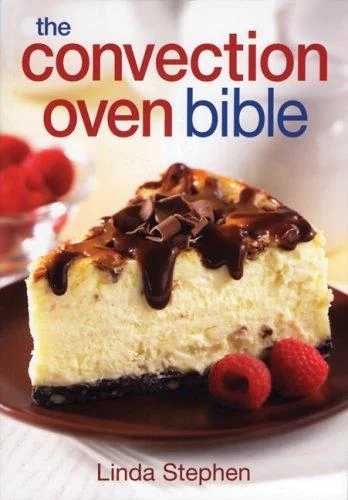 The Convection Oven Bible by Stephen, Linda