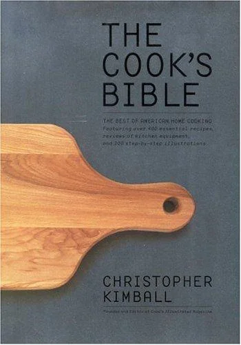 The Cook's Bible: The Best of American Home Cooking by Kimball, Christopher