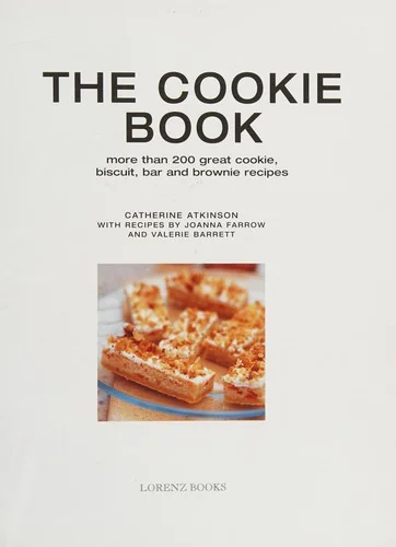 The Cookie Book: More Than 200 Great Cookie, Biscuit, Bar and Brownie Recipes by Atkinson, Catherine
