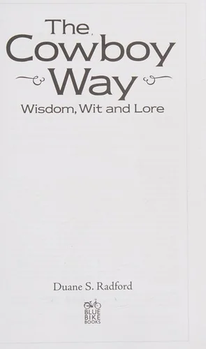 The Cowboy Way: Wisdom, Wit and Lore