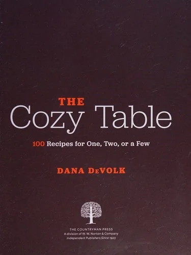 The Cozy Table: 100 Recipes for One, Two, or a Few