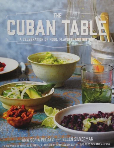 The Cuban Table: A Celebration of Food, Flavors, and History