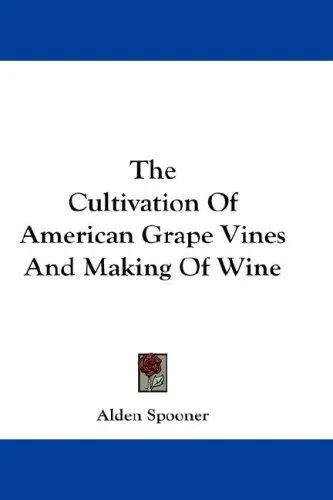 The Cultivation Of American Grape Vines And Making Of Wine