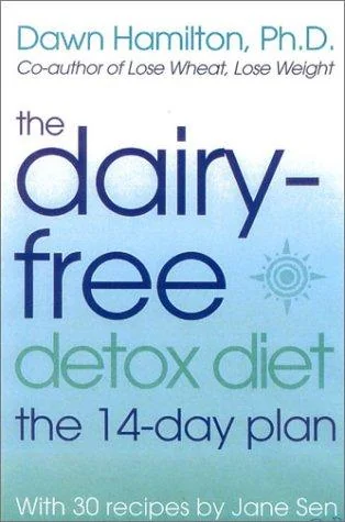 The Dairy-Free Detox Diet: The 14-Day Plan