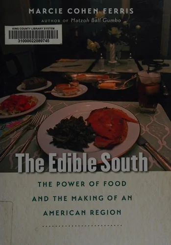 The Edible South: The Power of Food and the Making of an American Region