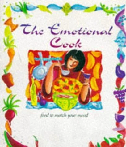 The Emotional Cook: Food to Match Your Mood