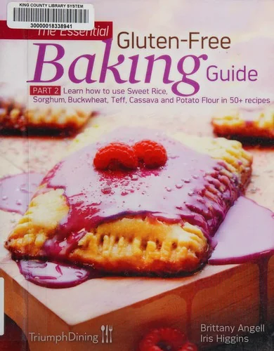 The Essential Gluten-Free Baking Guide Part 2 by Higgins, Iris