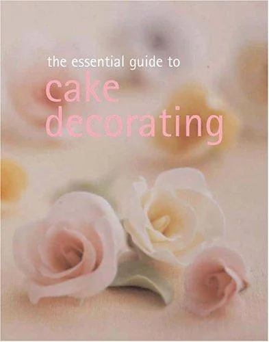 The Essential Guide to Cake Decorating