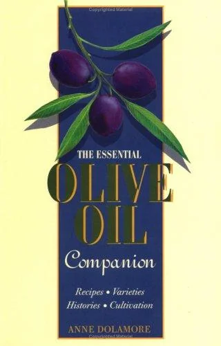 The Essential Olive Oil Companion by Delamore, Anne