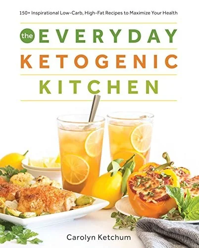 The Everyday Ketogenic Kitchen: 150+ Inspirational Low-Carb, High-Fat Recipes to Maximize Your Health
