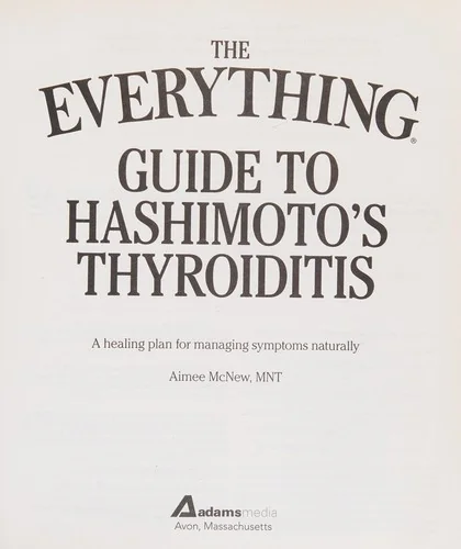The Everything Guide to Hashimoto's Thyroiditis: A Healing Plan for Managing Symptoms Naturally