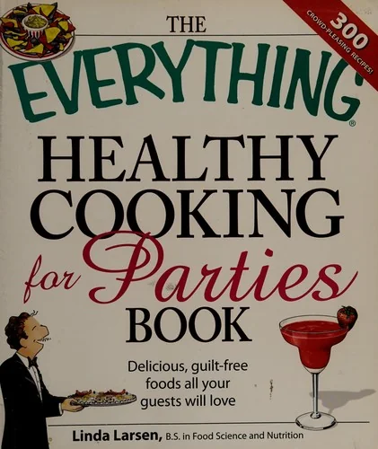 The Everything Healthy Cooking for Parties