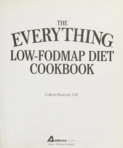 The Everything Low-Fodmap Diet Cookbook: Includes Cranberry Almond Granola, Grilled Swordfish with Pineapple Salsa, Latin Quinoa-Stuffed Peppers, Fennel P