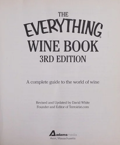The Everything Wine Book: A Complete Guide to the World of Wine (Revised, Updated)