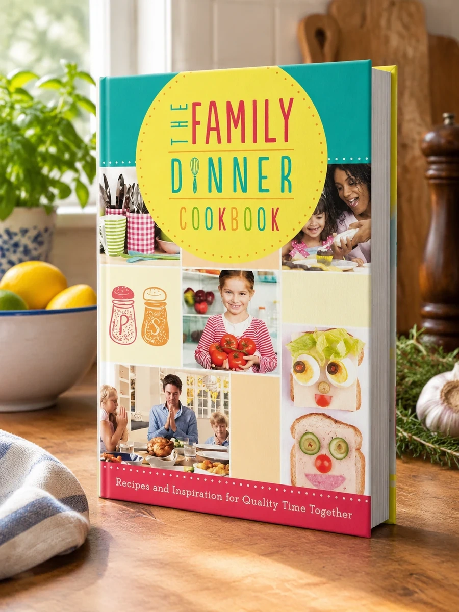 The Family Dinner Cookbook: Recipes and Inspiration for Quality Time Together