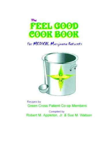 The Feel Good Cookbook: For Medical Maijuana Patients