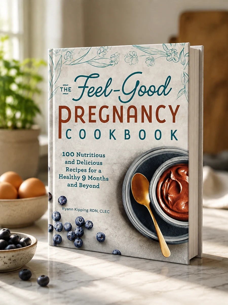 The Feel-Good Pregnancy Cookbook: 100 Nutritious and Delicious Recipes for a Healthy 9 Months and Beyond
