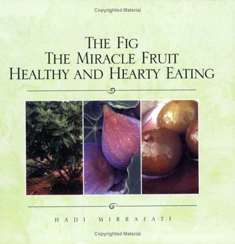 The Fig The Miracle Fruit Healthy and Hearty Eating