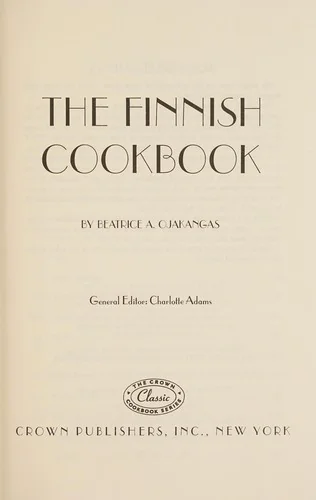 The Finnish Cookbook: Finland's Best-Selling Cookbook Adapted for American Kitchens Includes Recipes for Sour Rye Bread, Bishop's Pepper Cookies, and Finn