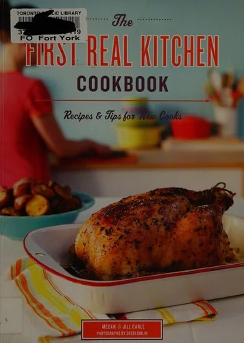 The First Real Kitchen Cookbook: Recipes & Tips for New Cooks