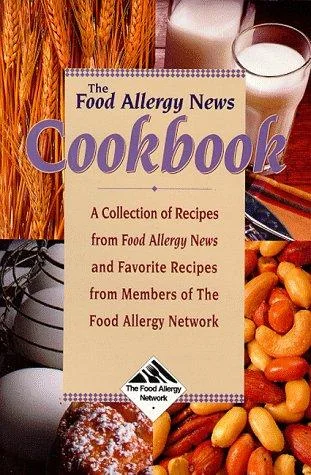 The Food Allergy News Cookbook: A Collection of Recipes from Food Allergy News and Members of the Food Allergy Network
