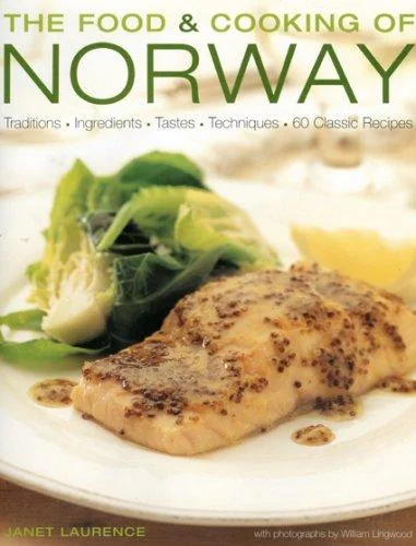 The Food & Cooking of Norway by Laurence, Janet
