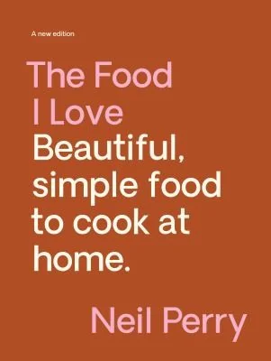 The Food I Love: Beautiful. Simple Food to Cook at Home.
