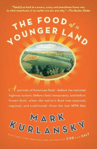 The Food of a Younger Land: A portrait of American food from the lost WPA files