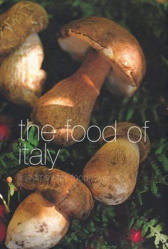 The Food of Italy: A Journey for Food Lovers by Halsey, Kay