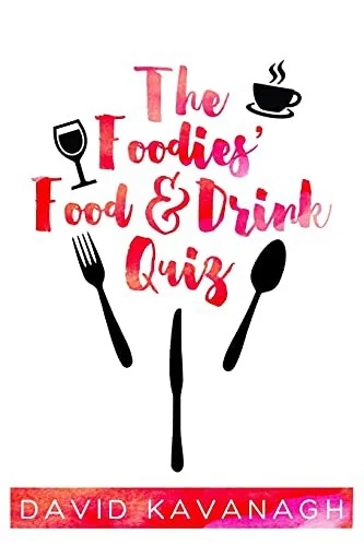 The Foodies' Food & Drink Quiz by Kavanagh, David