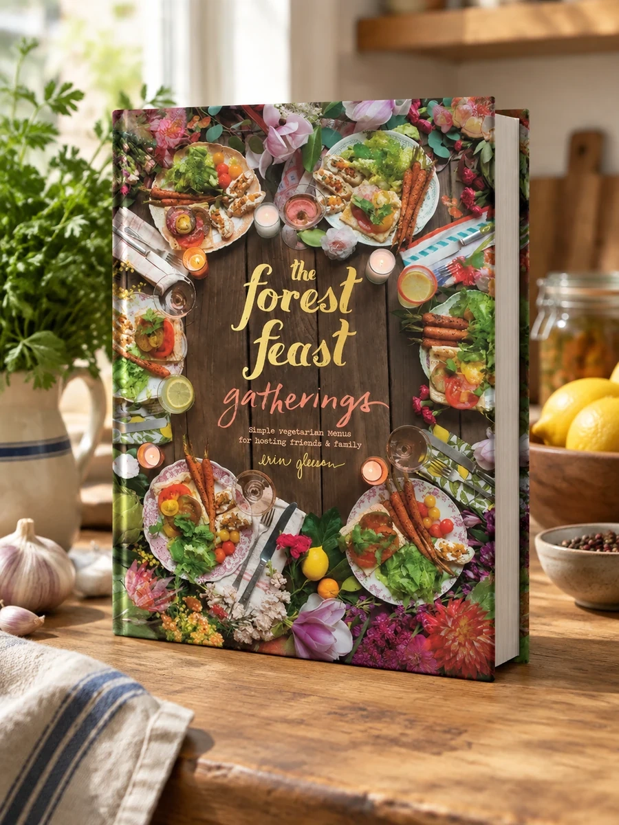 Cover of The Forest Feast Gatherings: Simple Vegetarian Menus for Hosting Friends & Family