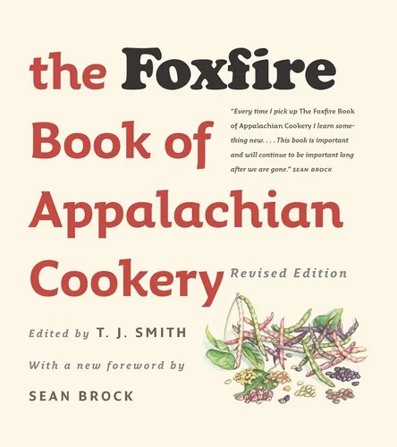 The Foxfire Book of Appalachian Cookery (Revised)