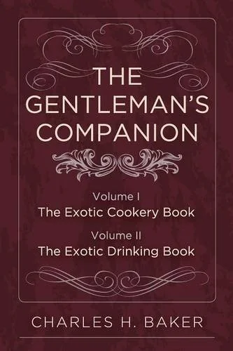 The Gentleman's Companion: Complete Edition (Reprint)