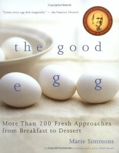 The Good Egg: More Than 200 Fresh Approaches from Breakfast to Dessert