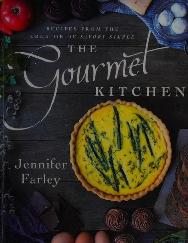 The Gourmet Kitchen: Recipes from the Creator of Savory Simple