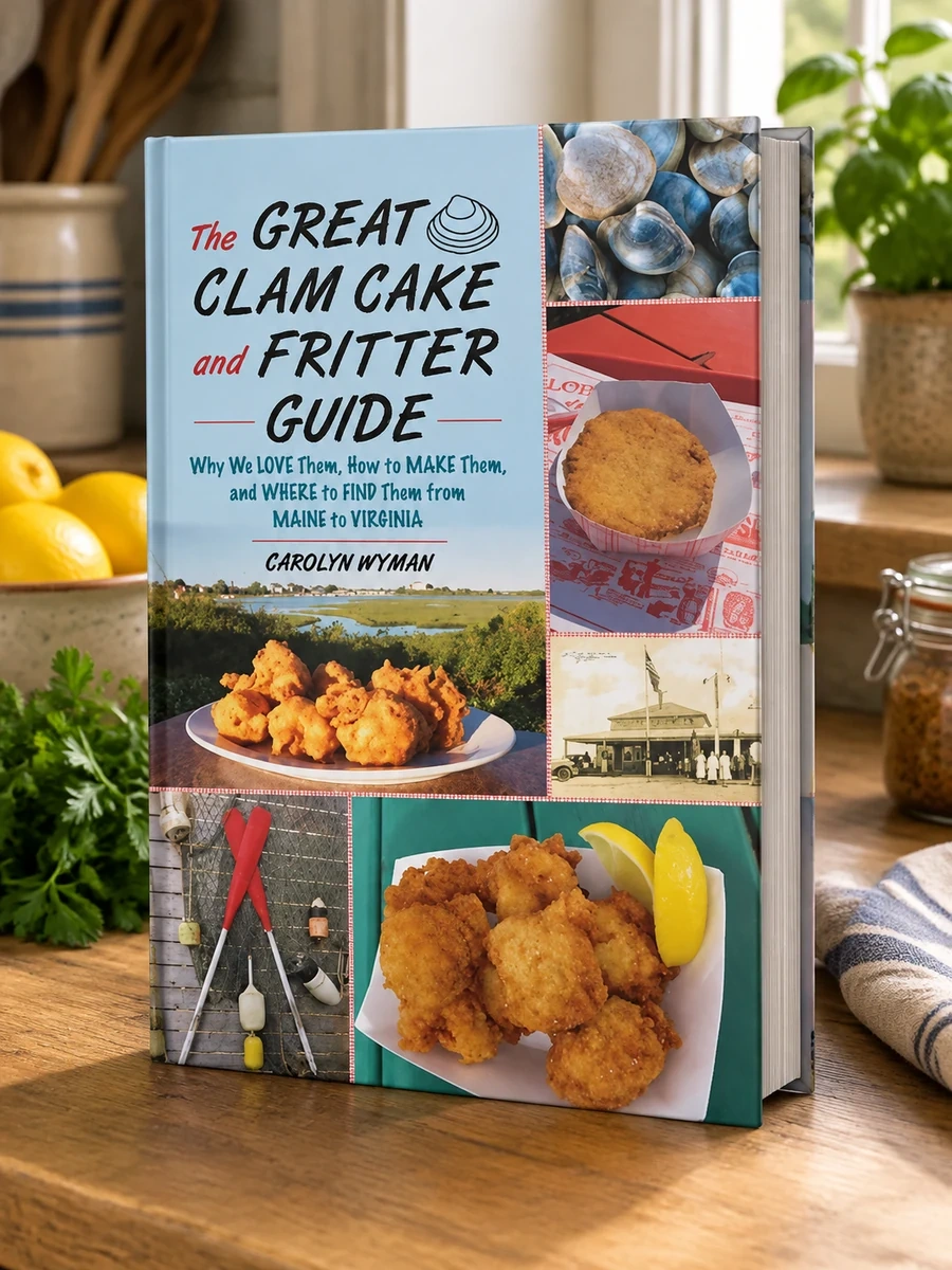 The Great Clam Cake and Fritter Guide: Why We Love Them, How to Make Them, and Where to Find Them from Maine to Virginia