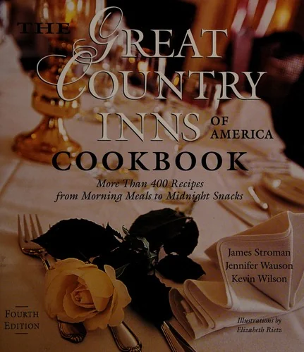 The Great Country Inns of America Cookbook: More Than 400 Recipes from Morning Meals to Midnight Snacks